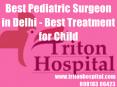 Best Pediatric Surgeon in Delhi - Best Treatment for Child PowerPoint PPT Presentation
