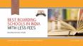 Best Boarding Schools in India with Less Fees (update 2019) PowerPoint PPT Presentation