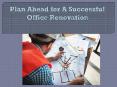 Plan Ahead for A Successful Office Renovation PowerPoint PPT Presentation