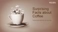 Surprising Facts About Coffee These  Facts Will Perk Up Your Day PowerPoint PPT Presentation
