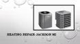 Services Offered By Heating Repair Jackson MI PowerPoint PPT Presentation