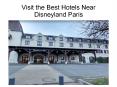 Visit the Best Hotels Near Disneyland Paris PowerPoint PPT Presentation