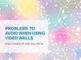 Video Wall Rental: Problems to Avoid When Using Video Walls PowerPoint PPT Presentation