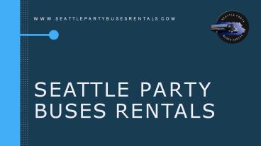 Using Party Bus Service in Seattle for Your Special Outing