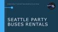 Using Party Bus Service in Seattle for Your Special Outing PowerPoint PPT Presentation