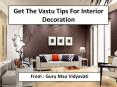 Get The Vastu Tips For Interior Decoration PowerPoint PPT Presentation