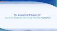 The Biggest Contribution Of  Lead Acid Battery Recycling Plant To Humanity PowerPoint PPT Presentation