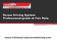 Screw Driving System Professional-grade at Fair Rate
