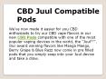 CBD Juul Compatible Pods PowerPoint PPT Presentation