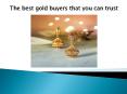 The best gold buyers that you can trust