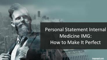 Personal Statement Internal Medicine IMG: How to Make It Perfect