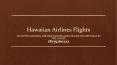 Fly With Hawaiian Airlines Flights and Choose The Best Seat In The House PowerPoint PPT Presentation