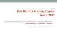 Best Dot Net Training Course Guide 2019 PowerPoint PPT Presentation