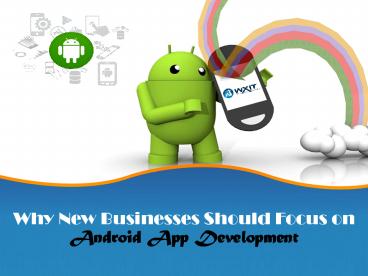 Why Android App Development Focus on New Business?