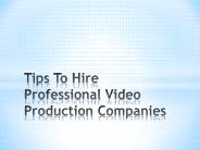Tips To Hire Professional Video Production Companies