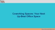 Coworking Spaces: Your Next Up-Beat Office Space