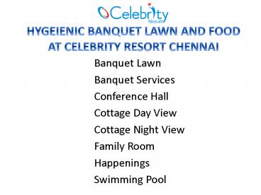 Hygeienic Banquet Lawn & Food At Celebrity Resort Chennai