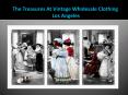 The treasures at Vintage Wholesale Clothing  Los Angeles PowerPoint PPT Presentation