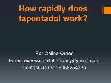 How rapidly does tapentadol work?