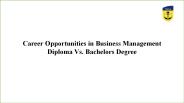 Career Opportunities in Business Management: Diploma Vs. Bachelors Degree