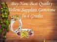 Buy Now Best Quality Yellow Sapphire Gemstone In 4 Grades