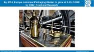 By 2024, Europe Lubricant Packaging Market to grow at 2.4% CAGR by 2024