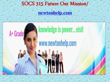 SOCS 315 Future Our Mission/newtonhelp.com