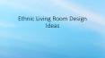 Ethnic Living Room Design Ideas PowerPoint PPT Presentation