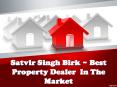 Satvir Singh Birk ~ Best Property Dealer PowerPoint PPT Presentation