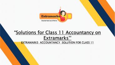 Solutions for Class 11 Accountancy on Extramarks