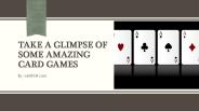 Take a Glimpse of Some Amazing Card Games