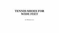 Best Tennis Shoes For Wide Feet PowerPoint PPT Presentation