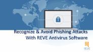 Recognize & Avoid Phishing Attacks With REVE Antivirus Software