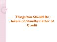 Things You Should Be Aware of Standby Letter of Credit PowerPoint PPT Presentation