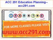 ACC 291 Education Planning--acc291.com