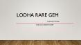 Lodha Codename Rare Gem in Majiwada, Mumbai | Lodha Rare Gem PowerPoint PPT Presentation