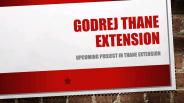 Godrej Thane Extension | Call @ 9540458458