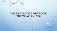 What to do if Outlook stops working?