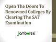 Open The Doors To Renowned Colleges By Clearing The SAT Examination PowerPoint PPT Presentation