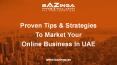 Proven tips & Strategies To Market Your Online Business In UAE !!
