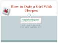 How To Date a Girl With Herpes | Best Herpes Dating Site PowerPoint PPT Presentation