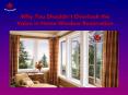 Why You Should not Overlook the Value in Home Window Renovation in Vancouver PowerPoint PPT Presentation