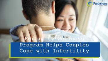 Fertility Wellness Program Helps Couples Cope with Infertility