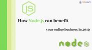 How NodeJS Can Benefit Your Online Business in 2019