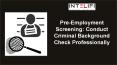 Pre-Employment Screening: Conduct Criminal Background Check Professionally PowerPoint PPT Presentation