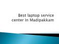 Laptop service center in madipakkam PowerPoint PPT Presentation