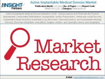 Active Implantable Medical Devices Market Global Outlook On Key Growth Trends, Factors 2025