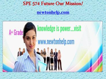 SPE 574 Future Our Mission/newtonhelp.com