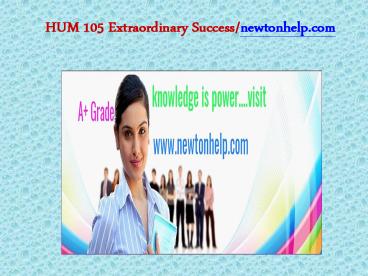 HUM 105 Extraordinary Success/newtonhelp.com