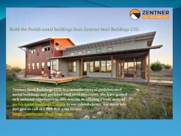 Build the best prefab metal buildings Canada by Zentner Steel Buildings Ltd.